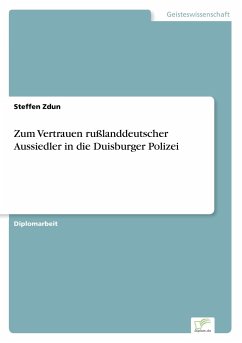 Zum Vertrauen rußlanddeutscher Aussiedler in die Duisburger Polizei