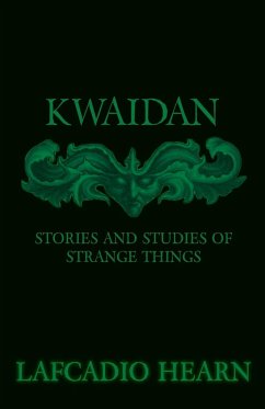 Kwaidan - Stories and Studies of Strange Things - Hearn, Lafcadio