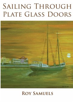 Sailing Through Plate Glass Doors - Samuels, Roy