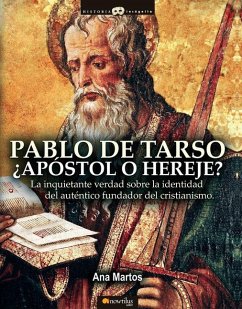 Pablo de Tarso, ¿Apóstol O Hereje? - Martos Rubio, Ana
