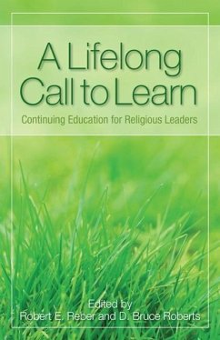 A Lifelong Call to Learn - Reber, Robert E; Roberts, D Bruce