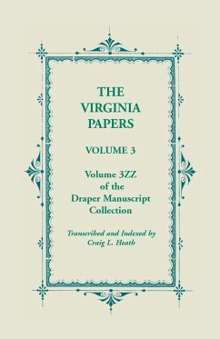 The Virginia Papers, Volume 3, Volume 3zz of the Draper Manuscript Collection - Heath, Craig L.