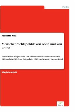 Menschenrechtspolitik von oben und von unten - Neij, Jeanette