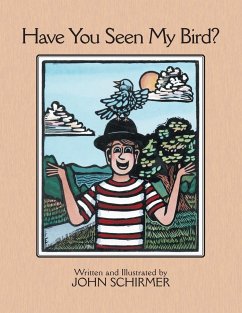 Have You Seen My Bird? - Schirmer, John