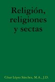 Religión, religiones y sectas