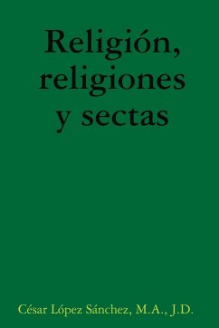 Religión, religiones y sectas - López Sánchez, César