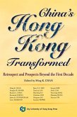 China's Hong Kong Transformed: Retrospect and Prospects Beyond the First Decade