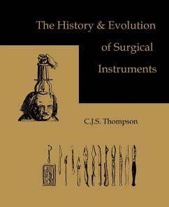 The History and Evolution of Surgical Instruments - Thompson, C. J. S.