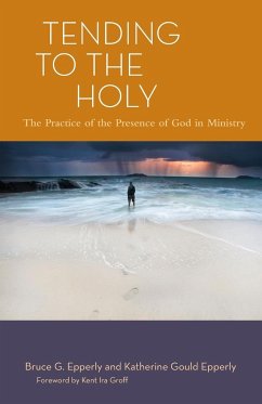 Tending to the Holy - Epperly, Bruce G.; Epperly, Katherine Gould