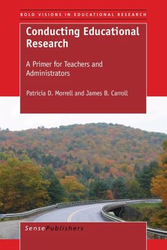Conducting Educational Research - Morrell, Patricia D; Carroll, James B