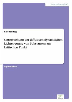 Untersuchung der diffusiven dynamischen Lichtstreuung von Substanzen am kritischen Punkt - Freitag, Rolf