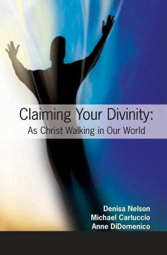 Claiming Your Divinity: As Christ Walking Our World - Nelson, Denisa; Carluccio, Michael