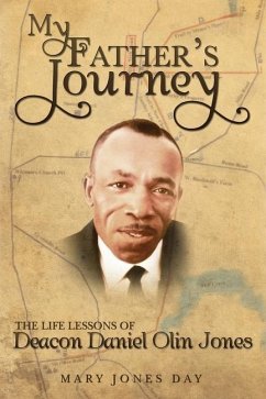 My Father's Journey: The Life Lessons of Deacon Daniel Olin Jones