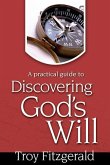 Discovering God's Will: A Practical Guide to