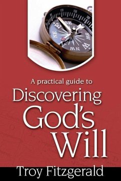 Discovering God's Will: A Practical Guide to - Fitzgerald, Troy