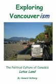 Exploring Vancouverism: The Political Culture of Canada's Lotus Land