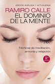 El dominio de la mente : técnicas de meditación, armonía y relajación El dominio de la mente : técnicas de meditación, armonía y relajación