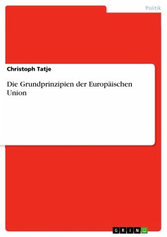 Die Grundprinzipien der Europäischen Union - Tatje, Christoph