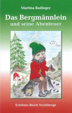 Das Bergmännlein und seine Abenteuer - Radinger, Martina