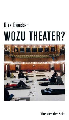 Wozu Theater? - Baecker, Dirk