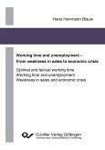 Working time and unemployment - From weakness in sales to economics crisis. Optimal and factual working time Working time and unemployment Weakness in sales and economic crisis