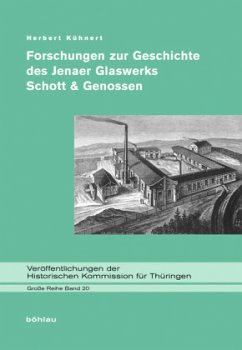 Forschungen zur Geschichte des Jenaer Glaswerks Schott & Genossen, m. CD-ROM - Kühnert, Herbert