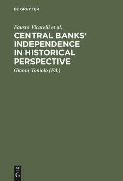 Central banks' independence in historical perspective - Vicarelli, Fausto; Sylla, Richard; Cairncross, Alec; Bouvier, Jean; Holtfrerich, Carl-Ludwig; Nardozzi, Giangiacomo