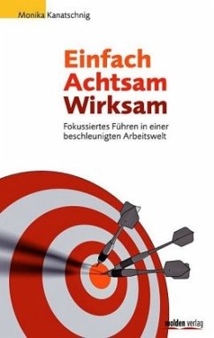 Einfach - Achtsam - Wirksam - Kanatschnig, Monika
