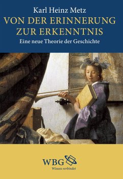 Von der Erinnerung zur Erkenntnis - Metz, Karl Heinz