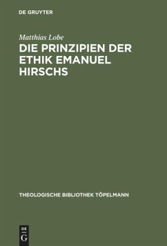 Die Prinzipien der Ethik Emanuel Hirschs - Lobe, Matthias