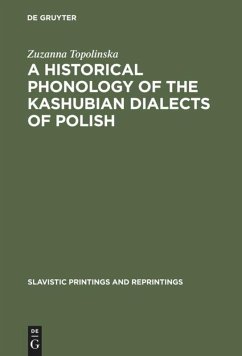 A Historical Phonology of the Kashubian Dialects of Polish - Topolinska, Zuzanna