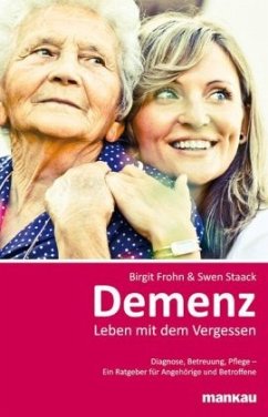 Demenz, Leben mit dem Vergessen - Staack, Swen;Frohn, Birgit