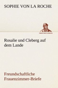 Rosalie und Cleberg auf dem Lande - Roche, Sophie von La