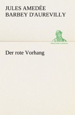 Der rote Vorhang - Barbey d'Aurevilly, Jules