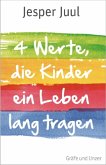 4 Werte, die Kinder ein Leben lang tragen