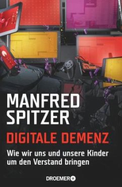 Digitale Demenz - Spitzer, Manfred