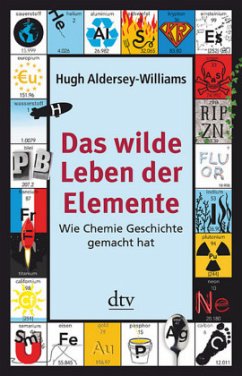 Das wilde Leben der Elemente - Aldersey-Williams, Hugh