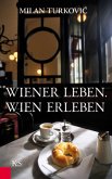 Wiener Leben. Wien erleben