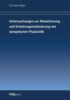 Untersuchungen zur Modellierung und Schaltungsrealisierung vonsynaptischer Plastizität - Mayr, Christian