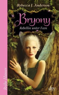 Bryony Rebellin unter Feen / Faery Rebels Bd.1 - Anderson, Rebecca J.