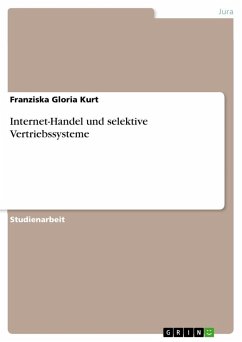 Internet-Handel und selektive Vertriebssysteme - Kurt, Franziska Gloria