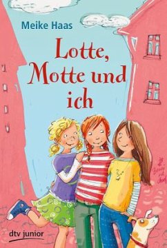 Lotte, Motte und ich - Haas, Meike