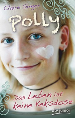 Das Leben ist keine Keksdose / Polly Bd.1 - Singer, Claire