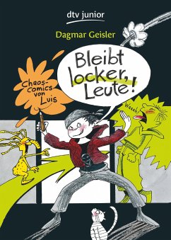 Bleibt locker, Leute! / Chaos Comics von Luis Bd.1 - Geisler, Dagmar