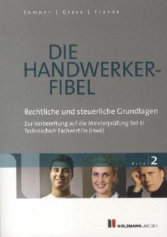 Rechtliche und steuerliche Grundlagen / Die Handwerkerfibel, Ausgabe 2012/2013 Bd.2