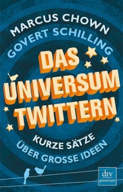 Das Universum twittern - Chown, Marcus; Schilling, Govert