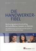 Rechnungswesen/Controlling, Wirtschaftliches Handeln im Betrieb / Die Handwerkerfibel, Ausgabe 2012/2013 Bd.1