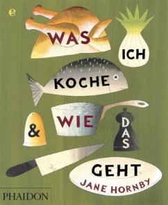 Was ich koche & wie das geht - Hornby, Jane