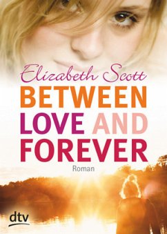 Between Love and Forever - Scott, Elizabeth