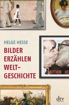 Bilder erzählen Weltgeschichte - Hesse, Helge